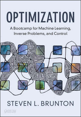 Optimization: A Bootcamp for Machine Learning, Inverse Problems, and Control