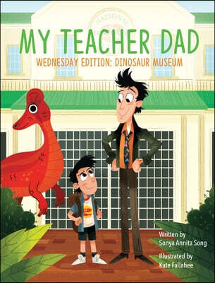My Teacher Dad - Wednesday Edition: Dinosaur Museum