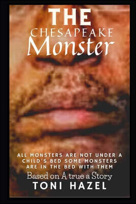 "The Chesapeake Monster": Not all monsters are under a child's bed some monsters are in the bed with them