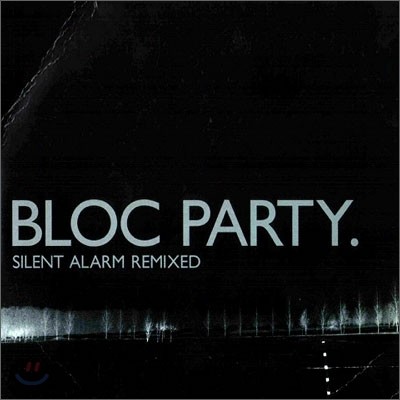Bloc Party - Silenr Alarm Remixed