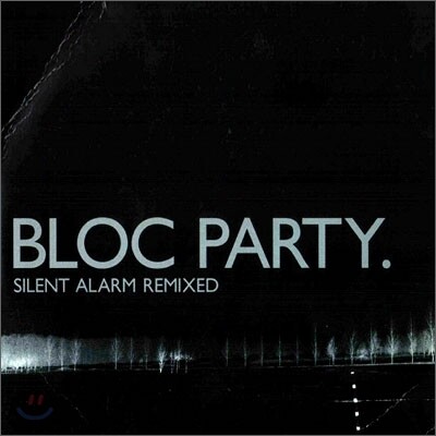 Bloc Party - Silenr Alarm Remixed