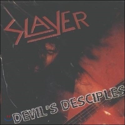 Slayer / Devil's Desciples (/̰)