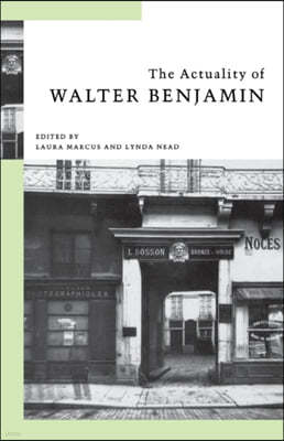 The Actuality of Walter Benjamin