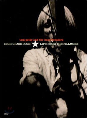 Tom Petty And The Heartbreakers (톰 페티 앤 더 하트브레이커스) - High Grass Dogs Live from the Fillmore