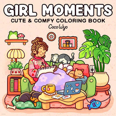 Girl Moments: Coloring Book for Adults and Kids