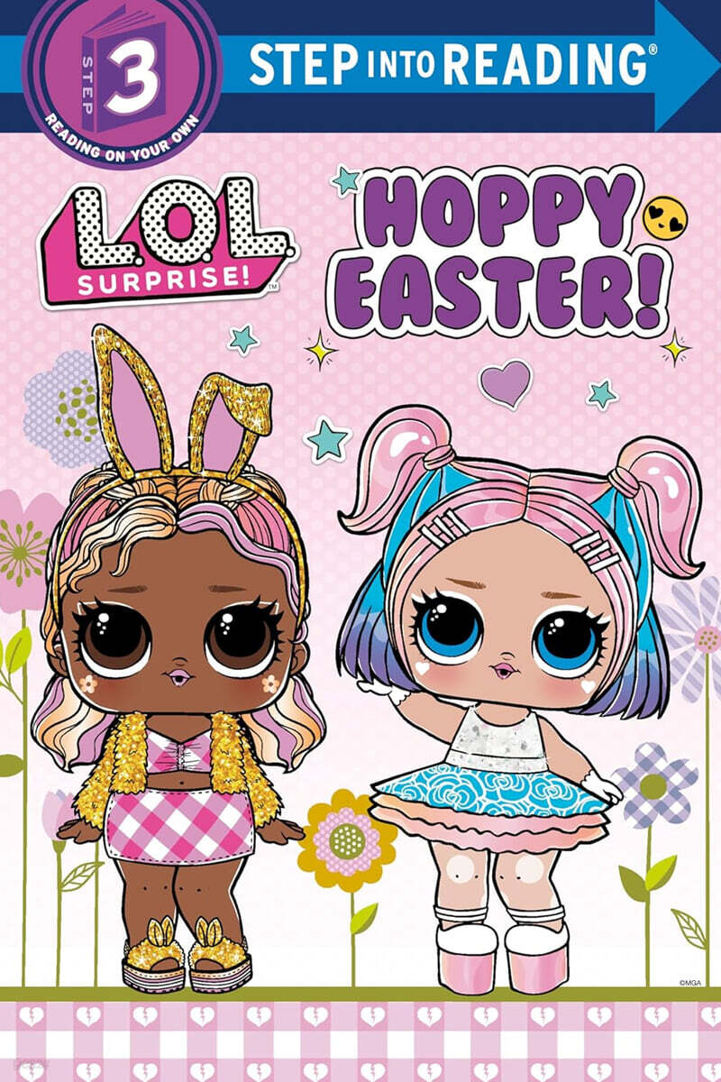 Step Into Reading 3 : Hoppy Easter! (L.O.L. Surprise!)