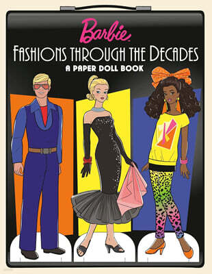 Barbie Fashions Through the Decades: A Paper Doll Book