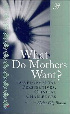 What Do Mothers Want?