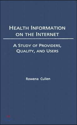 Health Information on the Internet: A Study of Providers, Quality, and Users