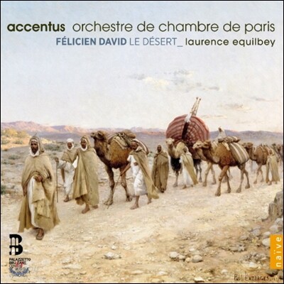 accentus 펠리시앙 다비드: 교향적 시가 `사막` (Felicien David: Le Desert) 악상투스