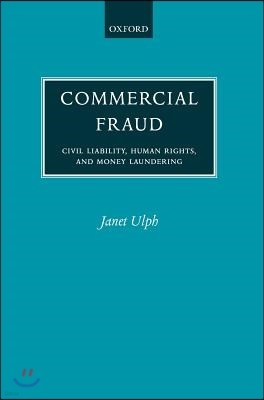 Commercial Fraud: Civil Liability, Human Rights, and Money Laundering