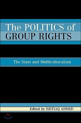 The Politics of Group Rights: The State and Multiculturalism