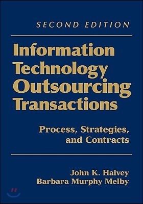 Information Technology Outsourcing Transactions: Process, Strategies, and Contracts