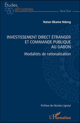 Editions L'Harmattan Investissement direct etranger et commande publique au Gabon