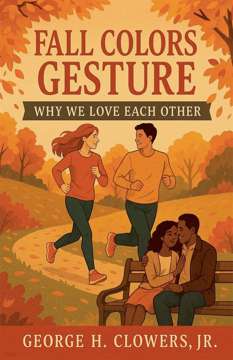 Fall Colors Gesture Why We love Each Other