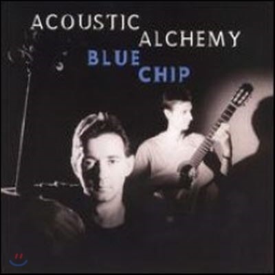 Acoustic Alchemy / Blue Chip (/̰)