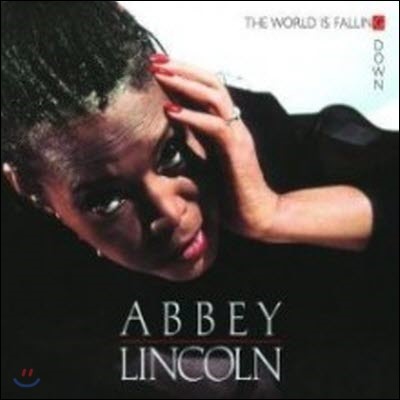 Abbey Lincoln / The World Is Falling Down (/̰)