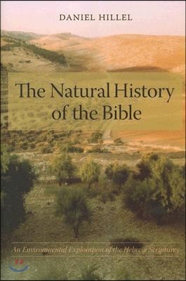 The Natural History of the Bible: An Environmental Exploration of the Hebrew Scriptures