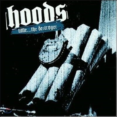 Hoods / Time... The Destroyer (/̰)