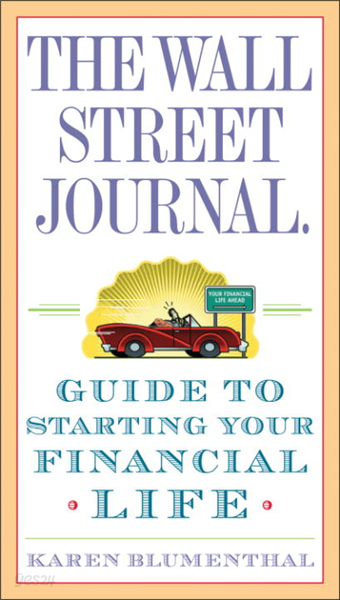 The Wall Street Journal. Guide to Starting Your Financial Life