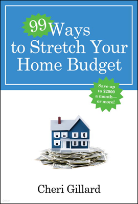 99 Ways to Stretch Your Home Budget
