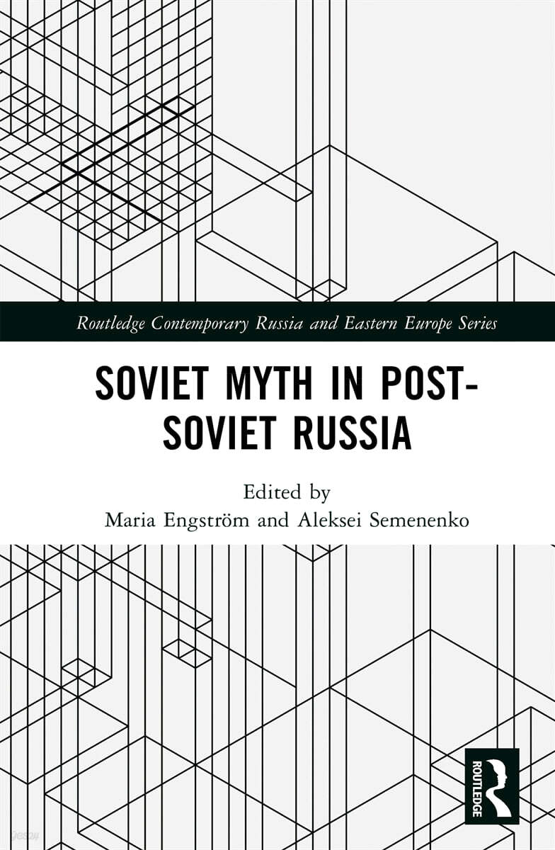 Soviet Myth in Post-Soviet Russia