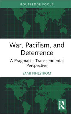 War, Pacifism, and Deterrence
