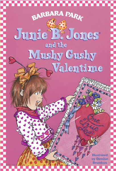 Junie B. Jones and the Mushy Gushy Valentime (Junie B. Jones)