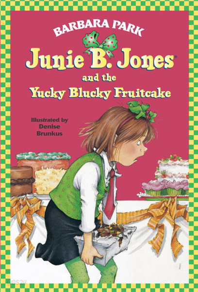 Junie B. Jones and the Yucky Blucky Fruitcake (Junie B. Jones)