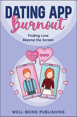 Dating App Burnout