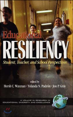 Educational Resiliency: Student, Teacher, and School Perspectives (Hc)