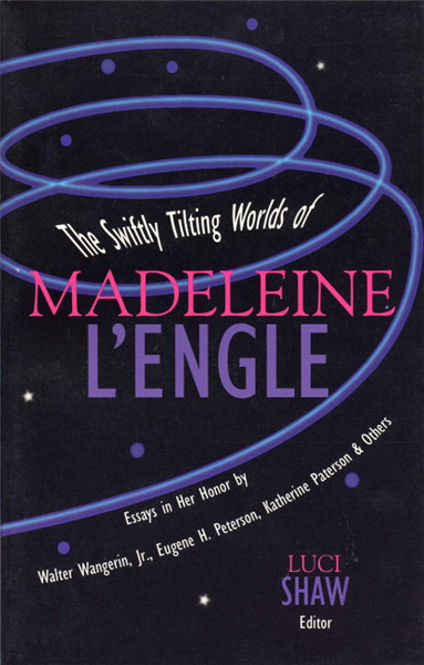 The Swiftly Tilting Worlds of Madeleine L&#39;Engle