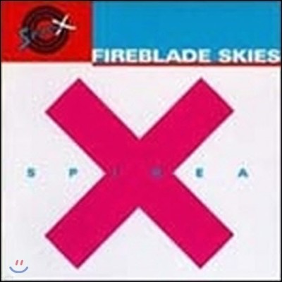 Spirea X / Fireblade Skies (/̰)