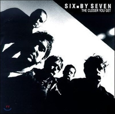 [߰] Six By Seven / Closer You Get ()
