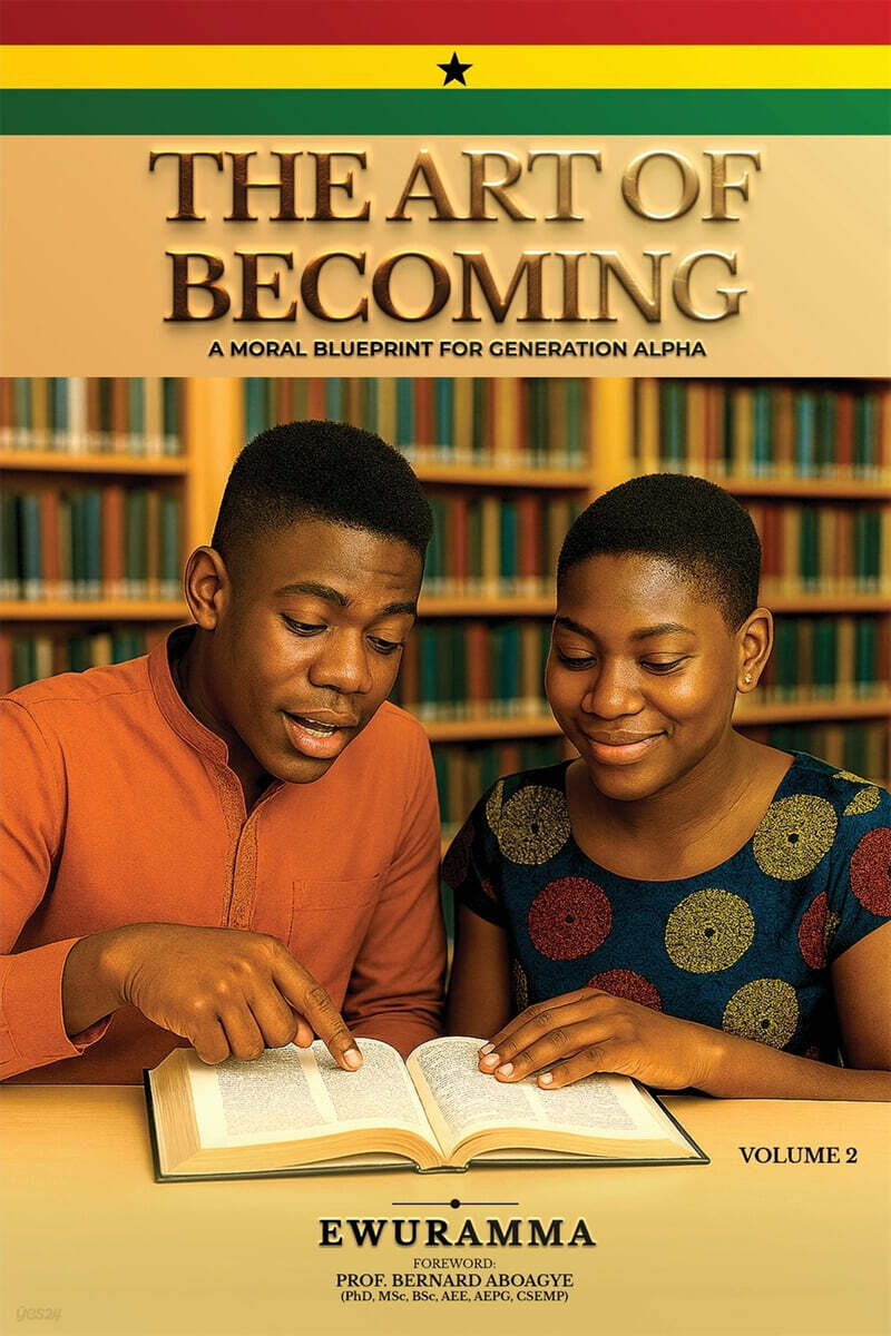 THE ART OF BECOMING A MORAL BLUEPRINT FOR GENERATION ALPHA VOLUME TWO