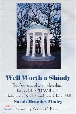 Well Worth a Shindy: The Architectural and Philosophical History of the Old Well at the University of North Carolina at Chapel Hill