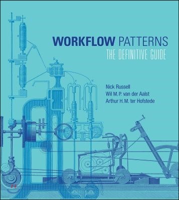 Workflow Patterns: The Definitive Guide