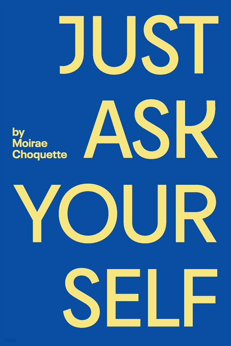 Just Ask Your Self