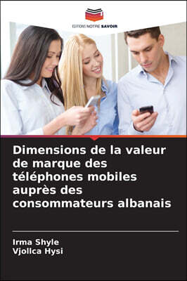 KS OmniScriptum Publishing Dimensions de la valeur de marque des telephones mobiles aupres des consommateurs albanais