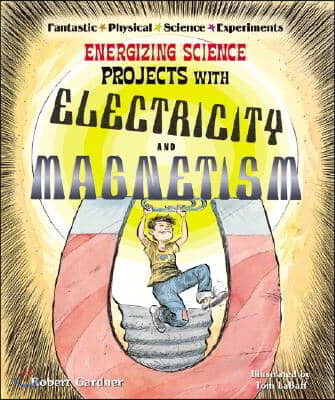 Energizing Science Projects with Electricity and Magnetism