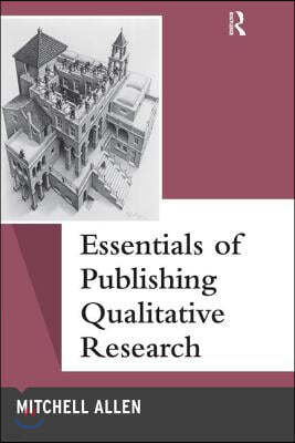 Essentials of Publishing Qualitative Research