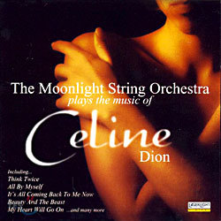 The Moonlight String Orchestra Plays The Music Of Celine Dion