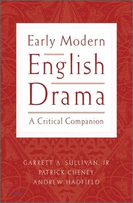 Early Modern English Drama: A Critical Companion