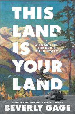 This Land Is Your Land: A Road Trip Through U. S. History
