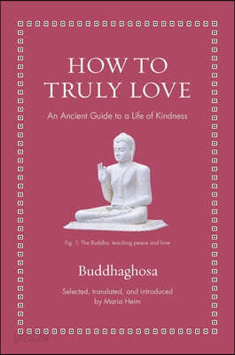 How to Truly Love: An Ancient Guide to a Life of Kindness