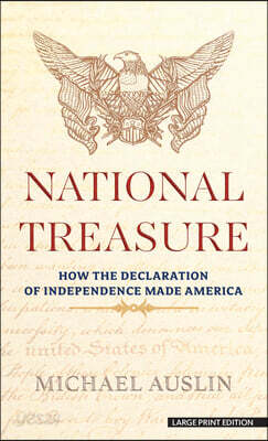 National Treasure: How the Declaration of Independence Made America