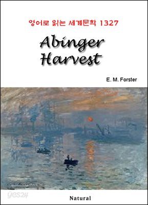 Abinger Harvest - 영어로 읽는 세계문학 1327