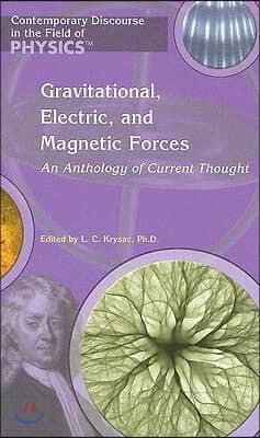 Gravitational, Electric, and Magnetic Forces: An Anthology of Current Thought