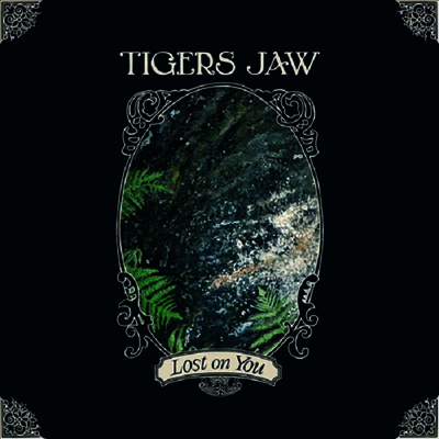 Tigers Jaw — Lost On You 앨범 커버