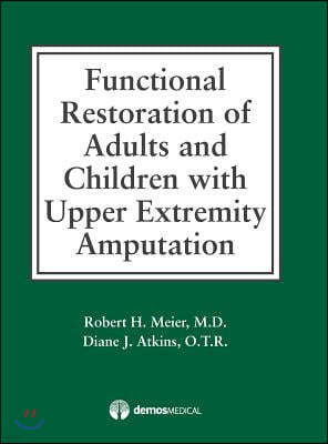 Functional Restoration of Adults and Children with Upper Extremity Amputation